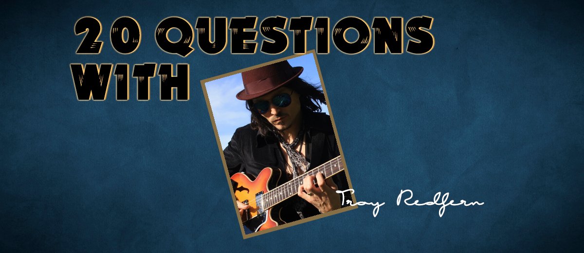Troy Redfern – 20 Questions