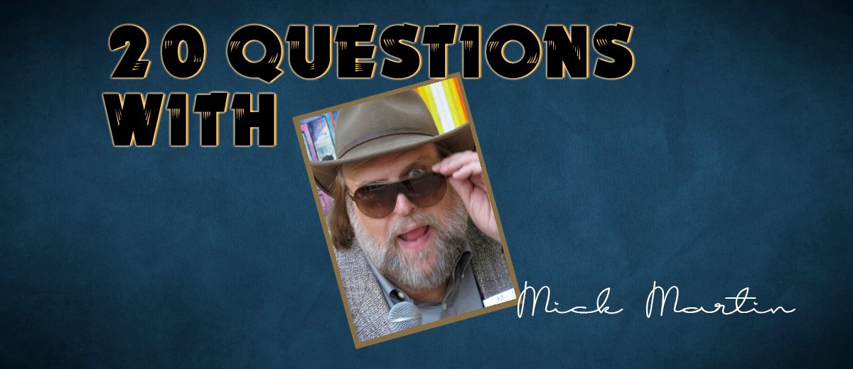 Mick Martin – 20 Questions