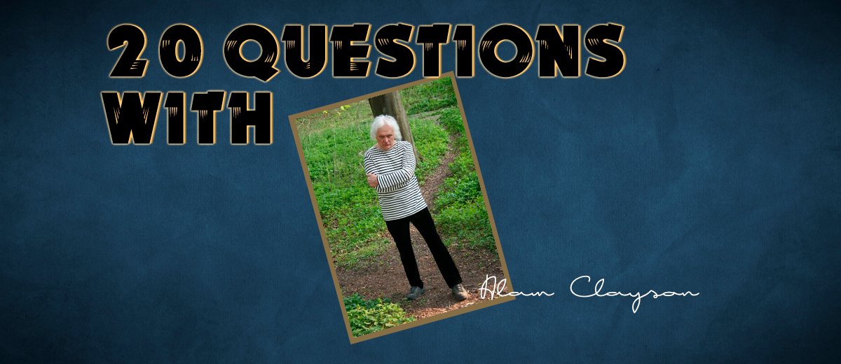Alan Clayson – 20 Questions