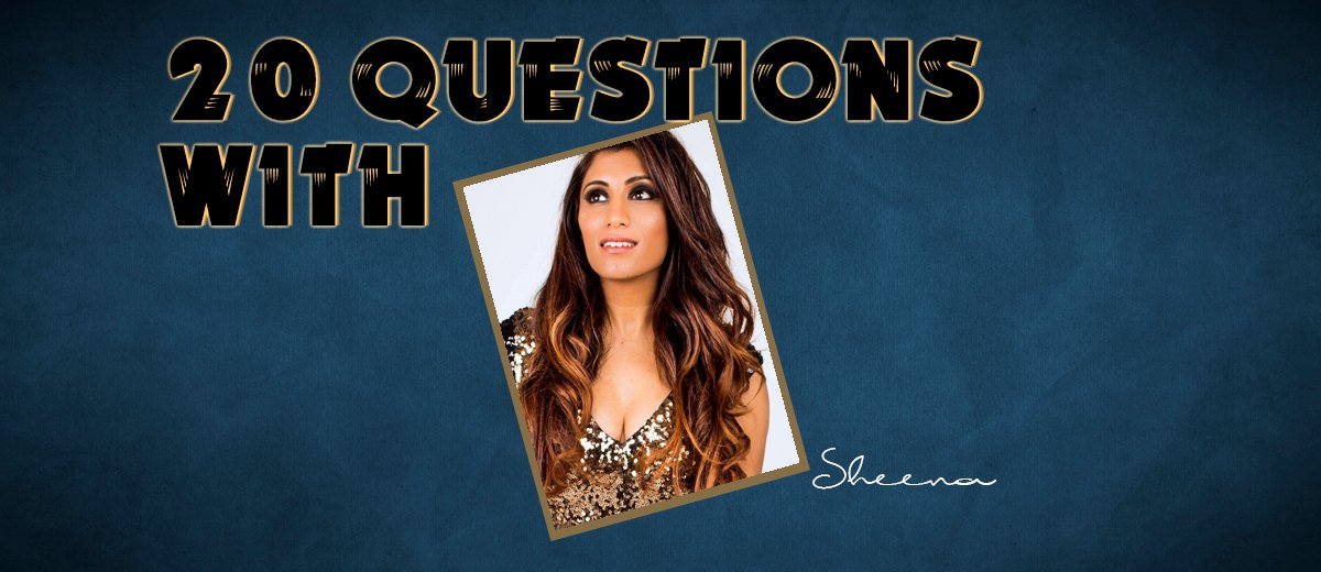 Sheena – 20 Questions