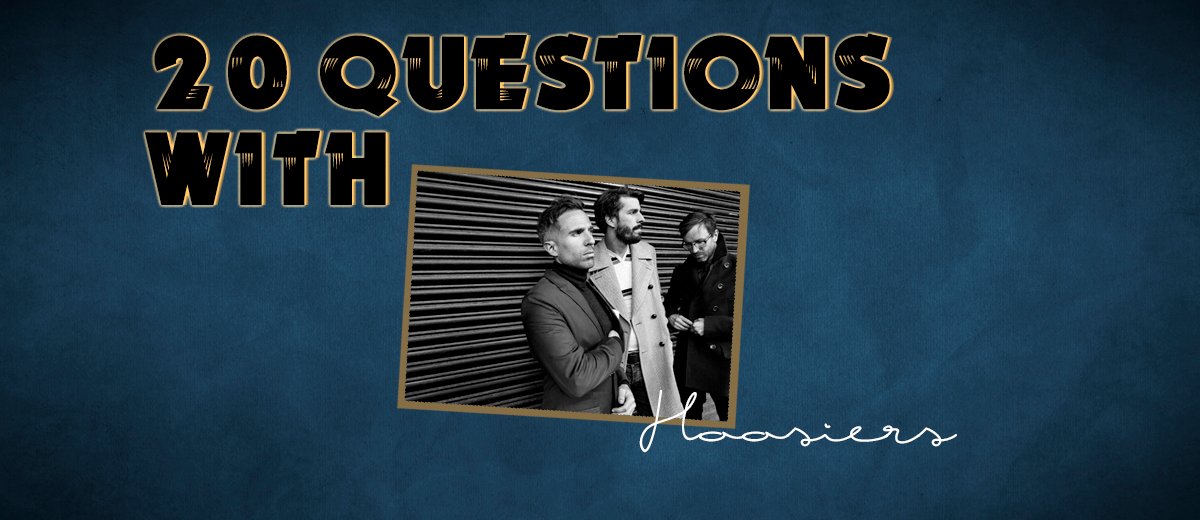 The Hoosiers – 20 Questions