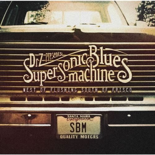 Supersonic Blues Machine – West of Flushing, South of Frisco