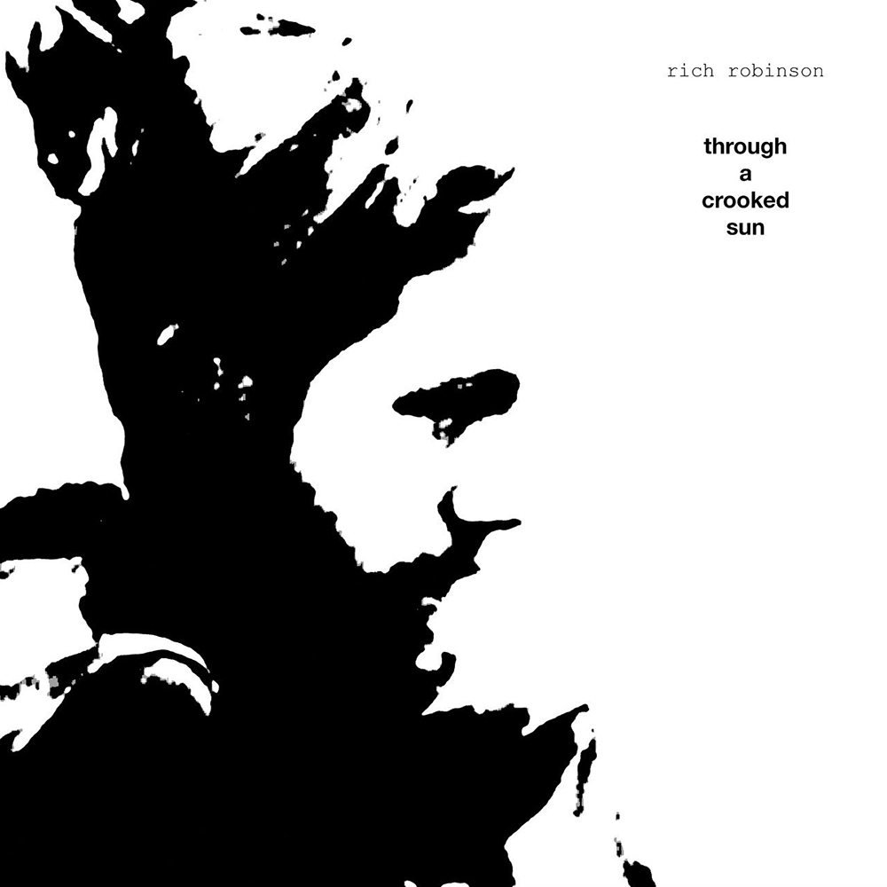 Rich Robinson – Through A Crooked Sun