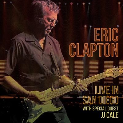 Eric Clapton: Live In San Diego with Special Guest JJ Cale