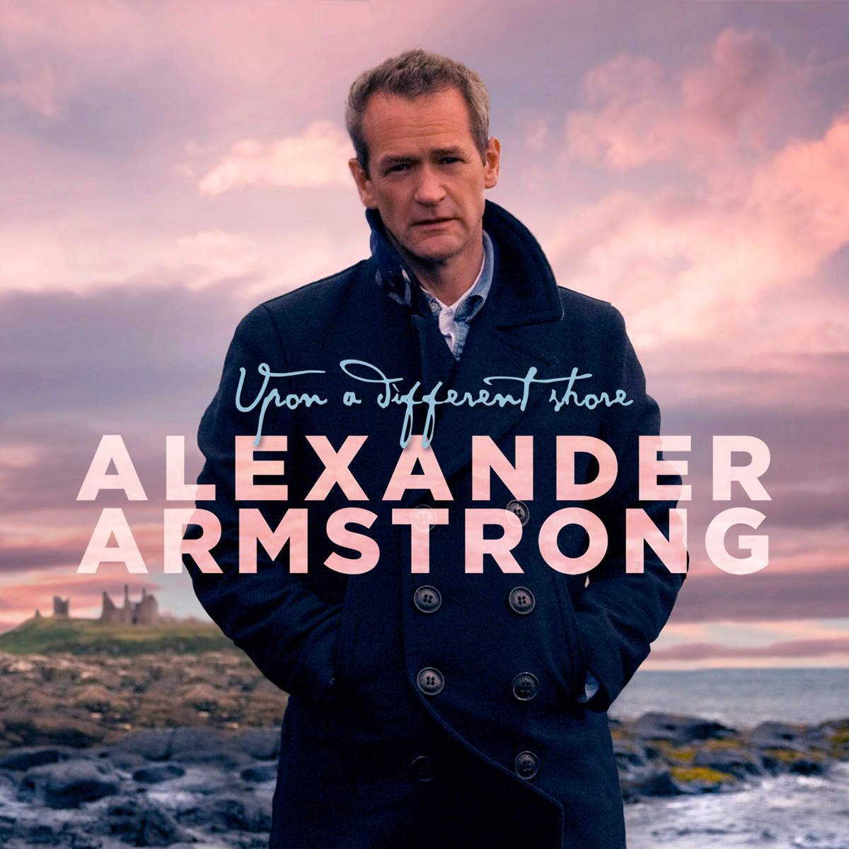 Alexander Armstrong – Upon A Different Shore
