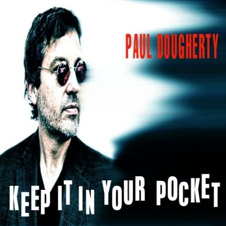 Paul Dougherty – Keep It In Your Pocket