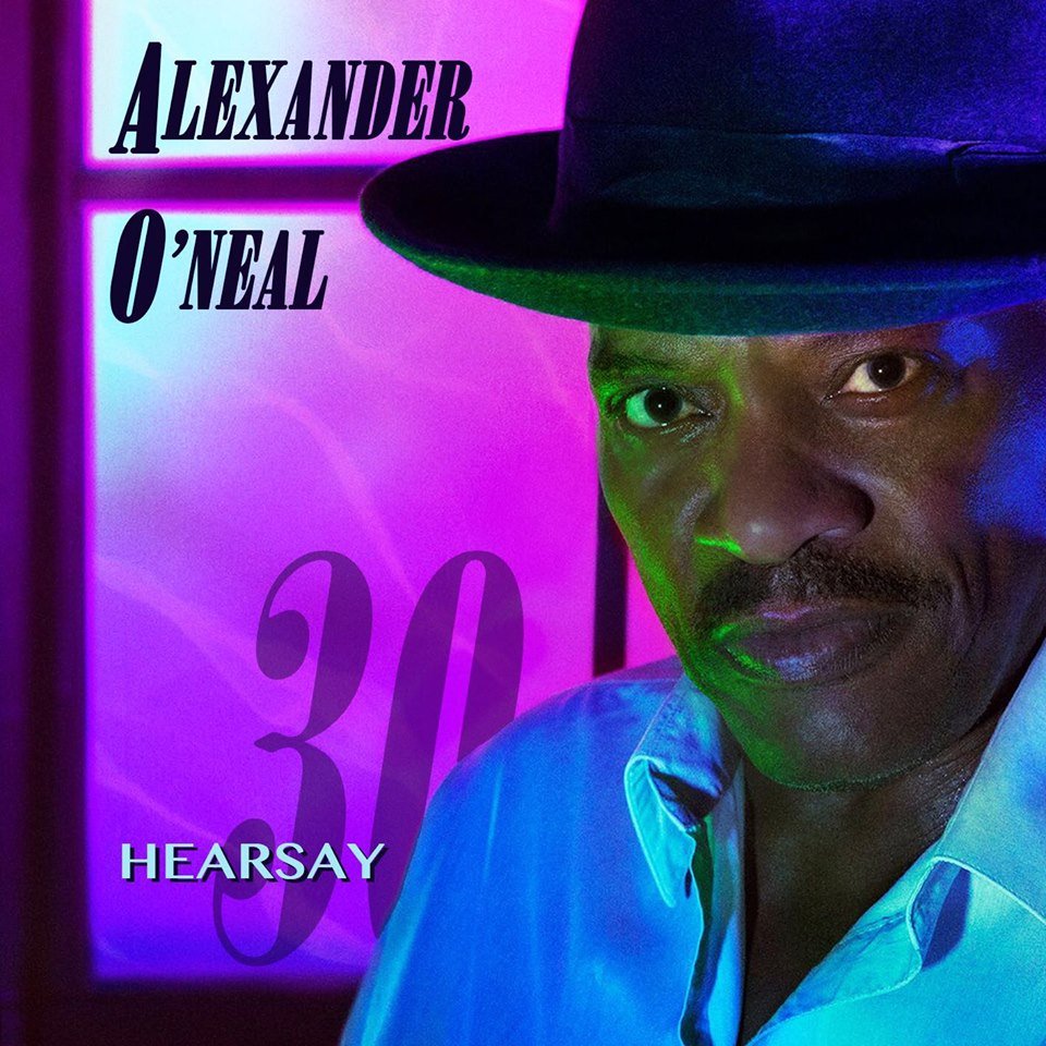 Alexander O’ Neal – Hearsay 30