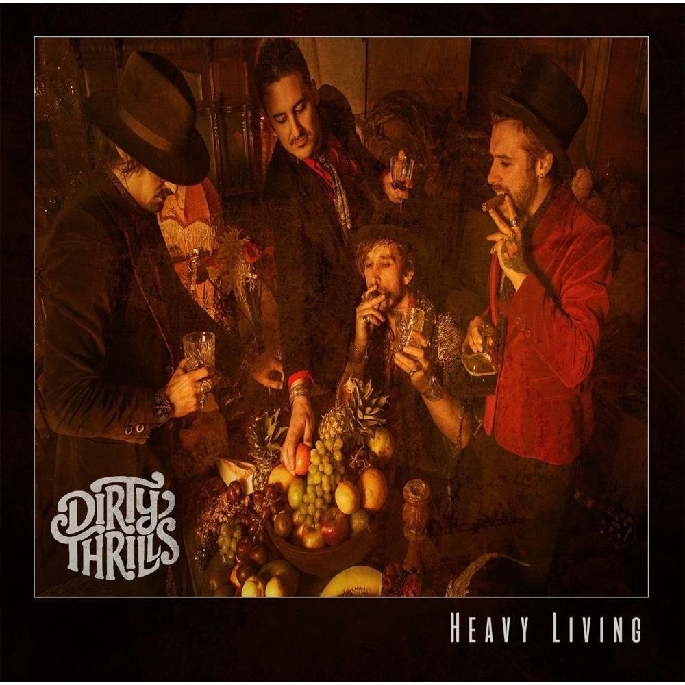 Dirty Thrills – Heavy Living