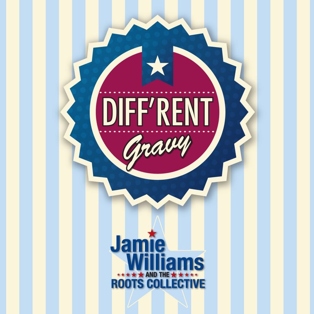 Jamie Williams And The Roots Collective – Diff’rent Gravy