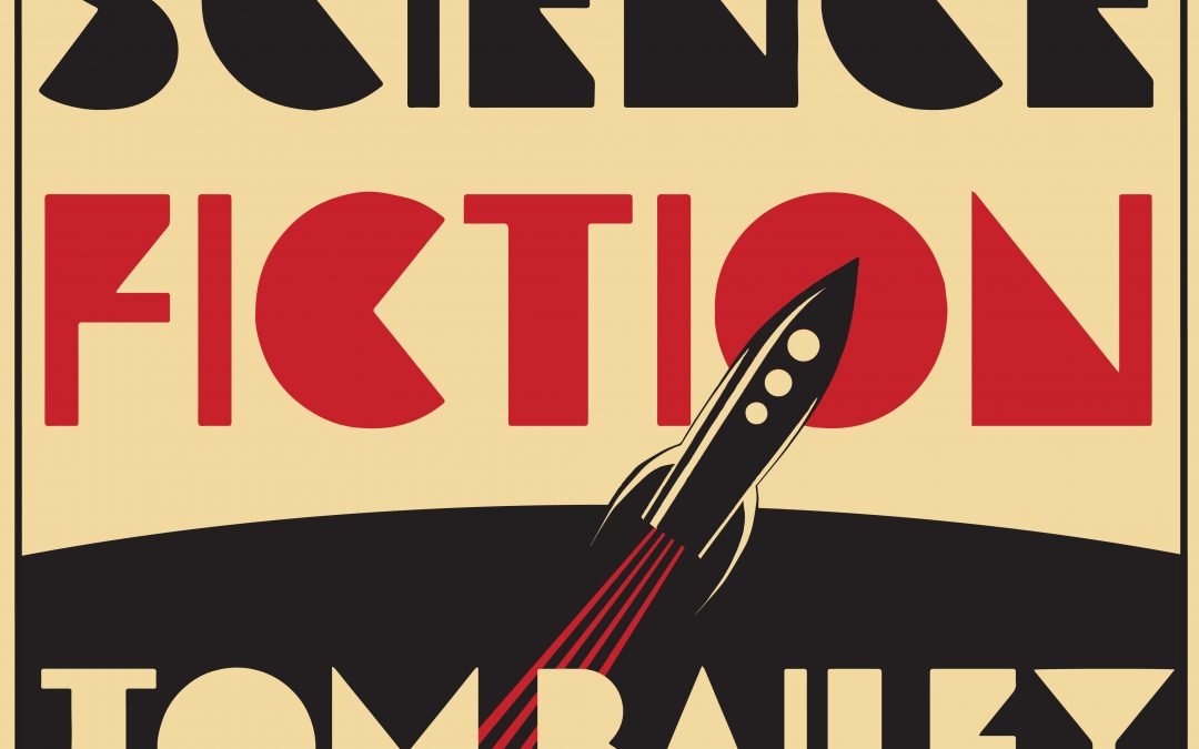 Tom Bailey – Science Fiction