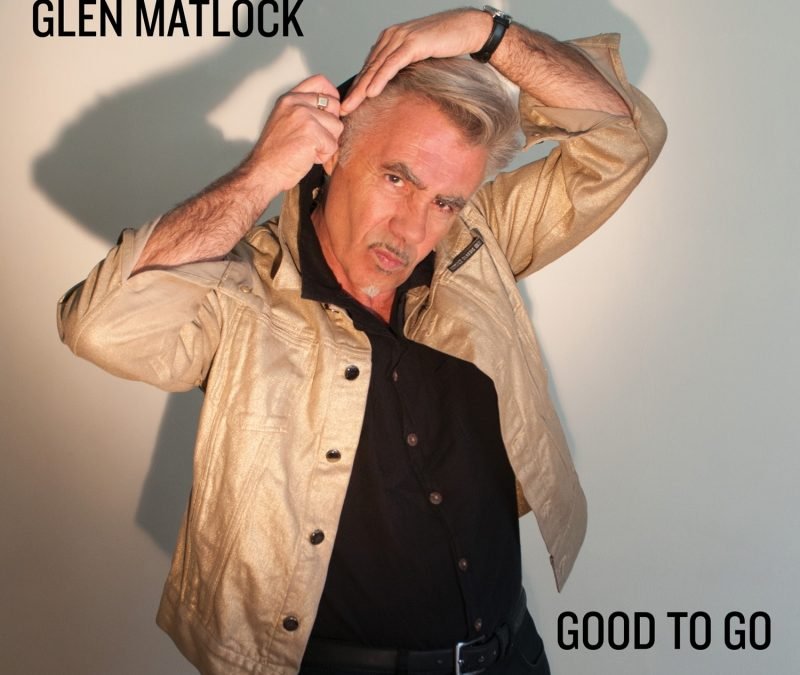 Glen Matlock – Good To Go
