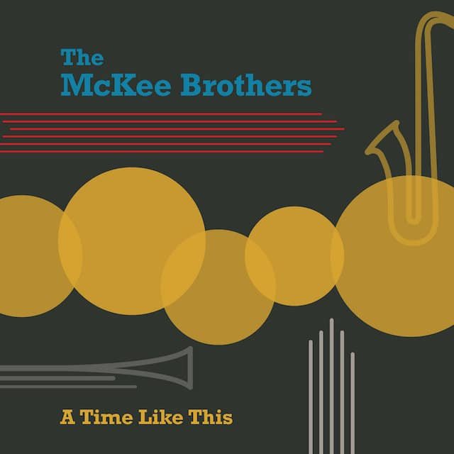 The McKee Brothers — A Time Like This