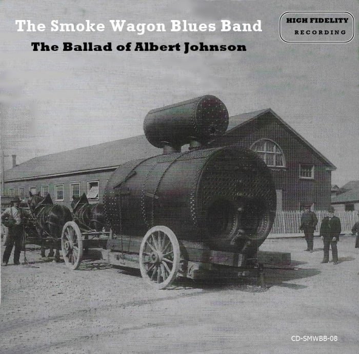 The Smoke Wagon Blues Band — The Ballad Of Albert Johnson