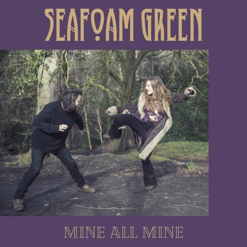 Seafoam Green – Mine All Mine (Single)